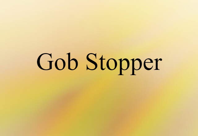 gob stopper