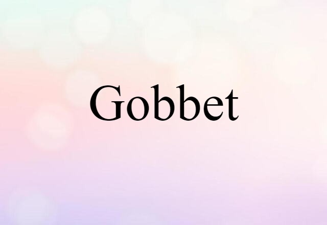 gobbet