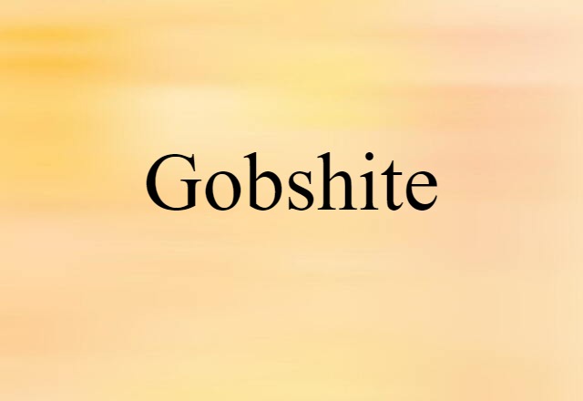 gobshite