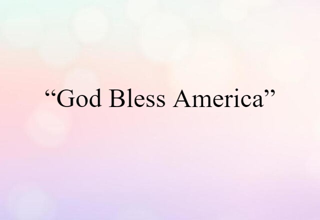 “God Bless America”