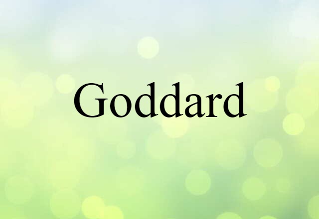 Goddard (noun) Definition, Meaning & Examples