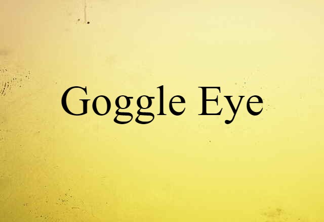 goggle-eye