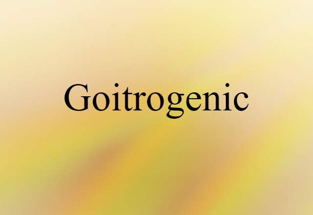 goitrogenic