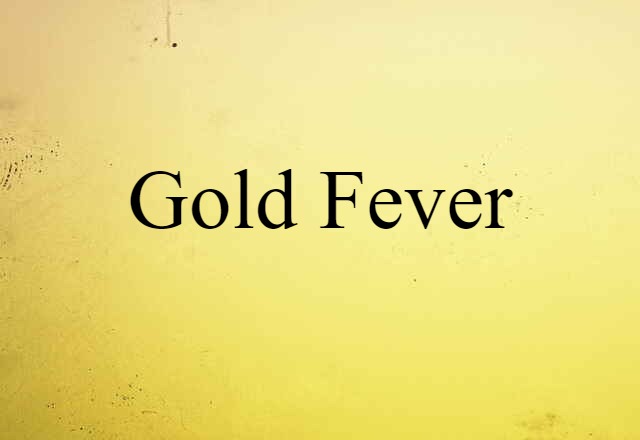 gold fever