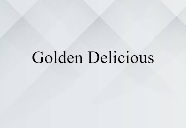 Golden Delicious (noun) Definition, Meaning & Examples