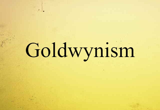 Goldwynism