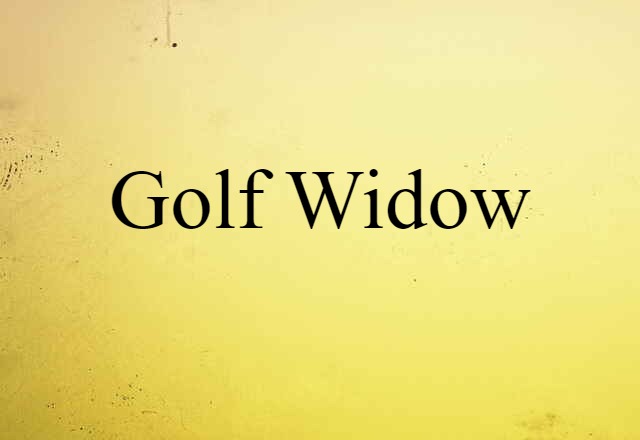 golf widow