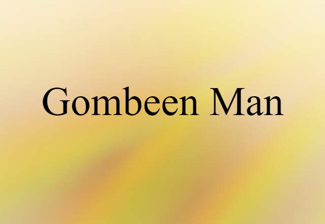 Gombeen Man (noun) Definition, Meaning & Examples