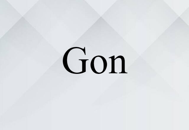 Gon- (noun) Definition, Meaning & Examples