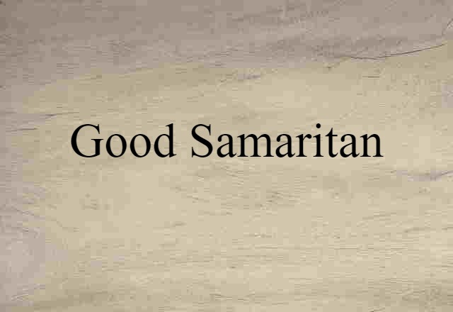 Good Samaritan (noun) Definition, Meaning & Examples