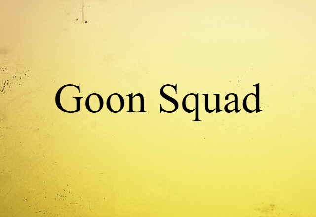 goon squad