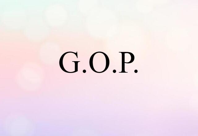 G.O.P. (noun) Definition, Meaning & Examples