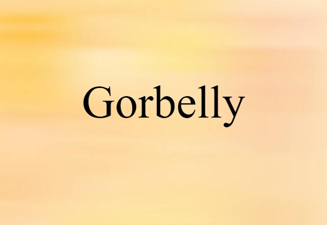 gorbelly