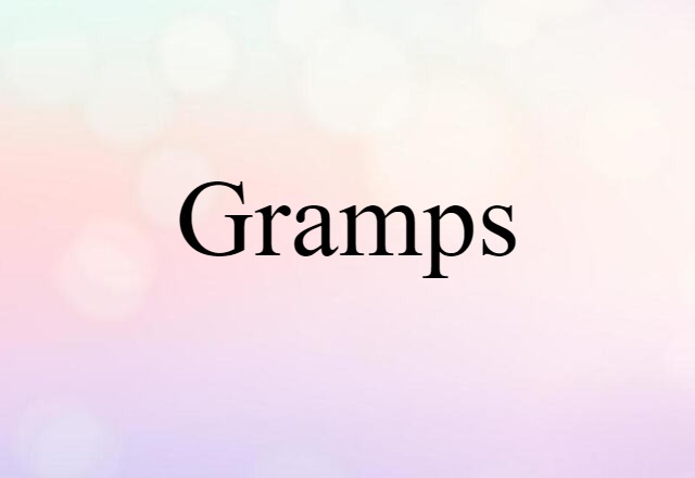 Gramps (noun) Definition, Meaning & Examples