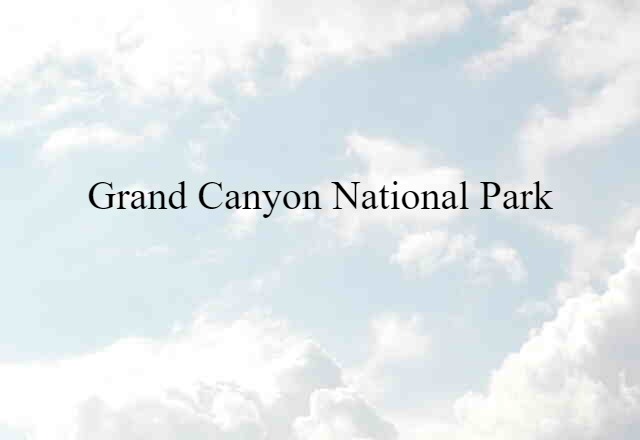 Grand Canyon National Park