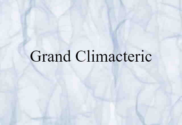 grand climacteric