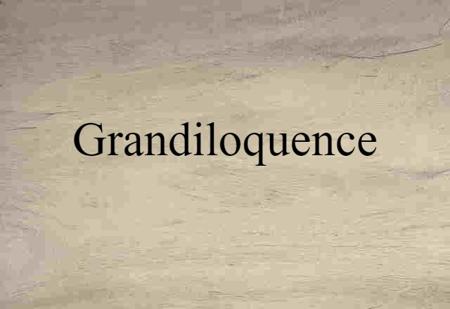 grandiloquence