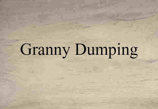 granny dumping