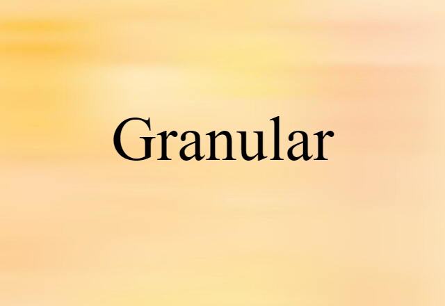 granular