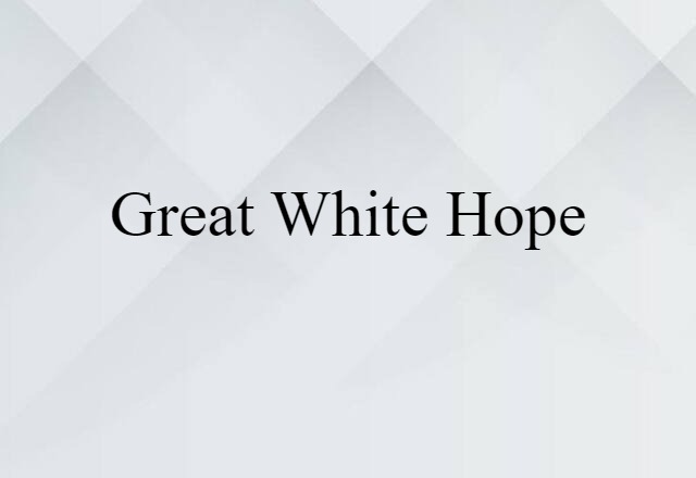 great white hope