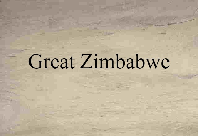 Great Zimbabwe (noun) Definition, Meaning & Examples