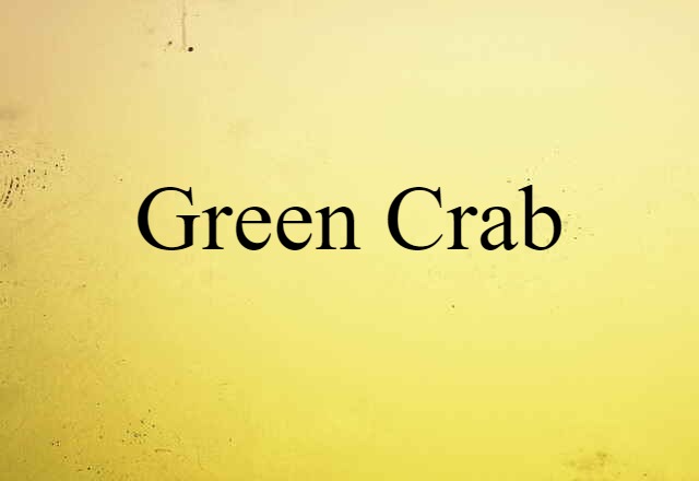 Green Crab (noun) Definition, Meaning & Examples