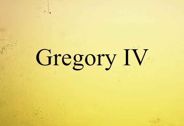 Gregory IV (noun) Definition, Meaning & Examples