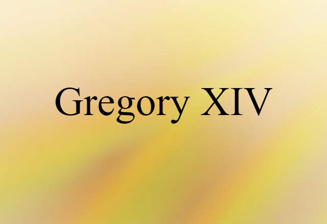 Gregory XIV (noun) Definition, Meaning & Examples