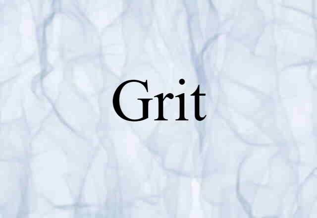 grit