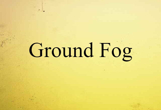 ground fog