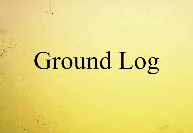 ground log