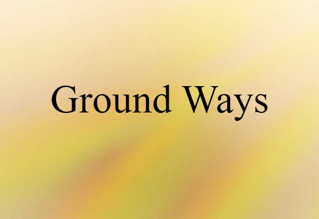 ground ways