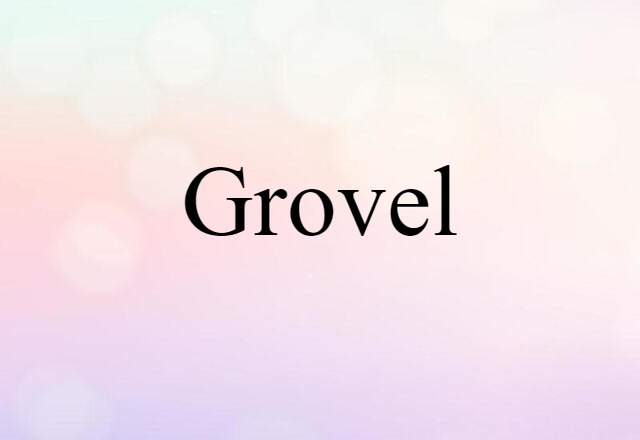 grovel