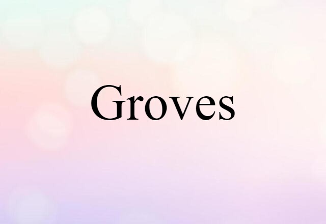 Groves