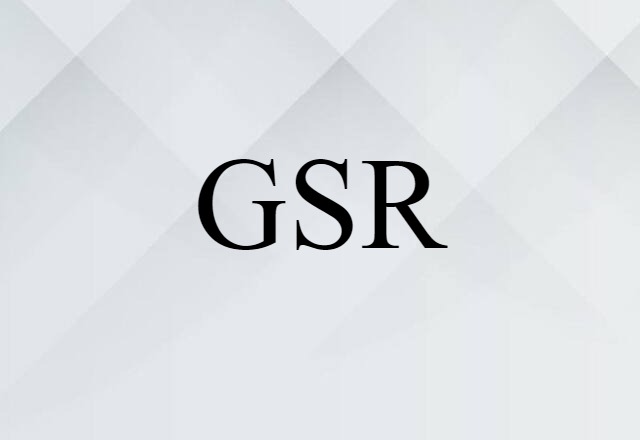 GSR (noun) Definition, Meaning & Examples