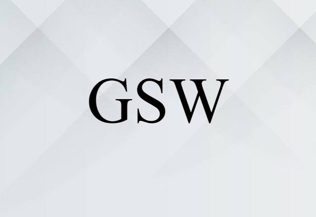 GSW (noun) Definition, Meaning & Examples