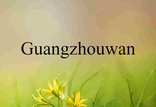 Guangzhouwan