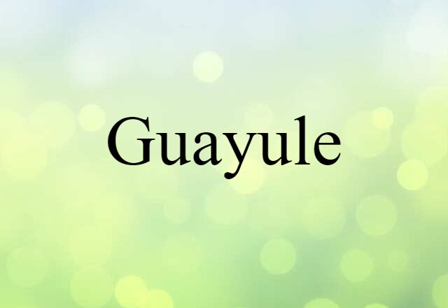 Guayule (noun) Definition, Meaning & Examples