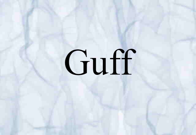 Guff (noun) Definition, Meaning & Examples