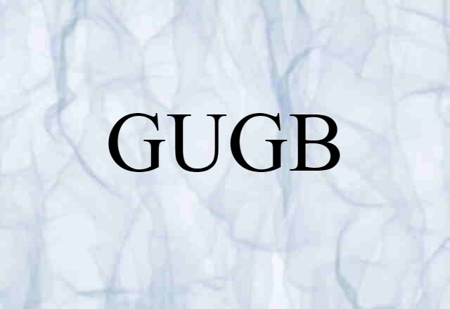 GUGB (noun) Definition, Meaning & Examples