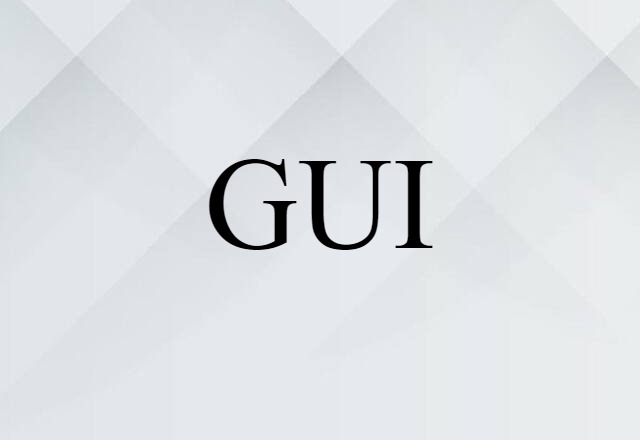 GUI (noun) Definition, Meaning & Examples