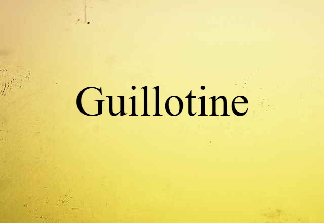 guillotine