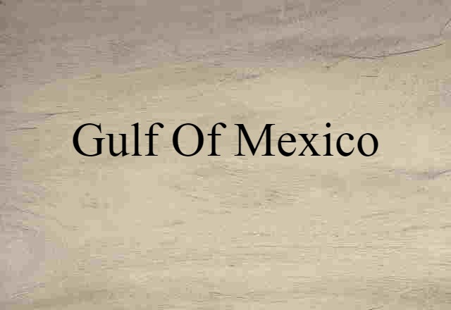 Gulf of Mexico