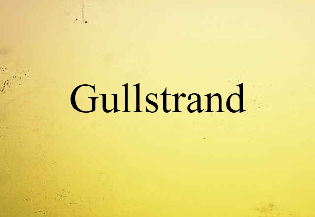 Gullstrand (noun) Definition, Meaning & Examples