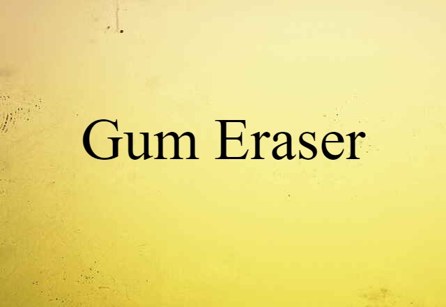 gum eraser