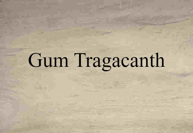 gum tragacanth