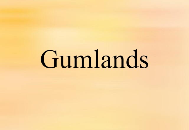 gumlands