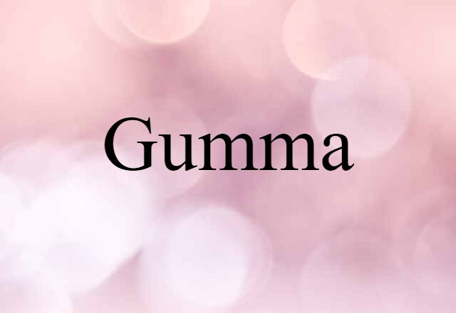 Gumma (noun) Definition, Meaning & Examples