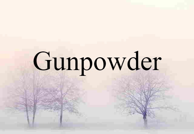 gunpowder