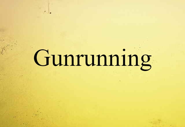 gunrunning